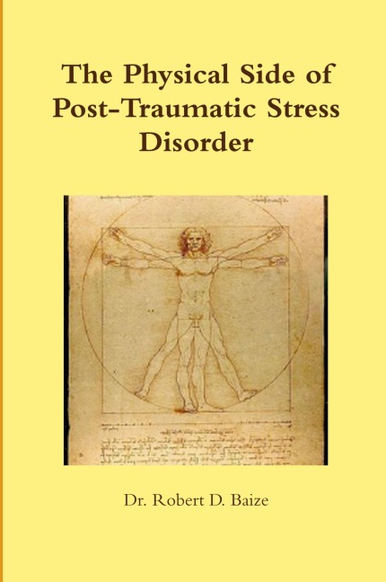 The Physical Side of Post -Traumatic Stress Disorder