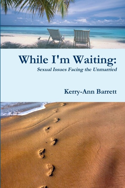 While Im Waiting: Sexual Issues Facing the Unmarried