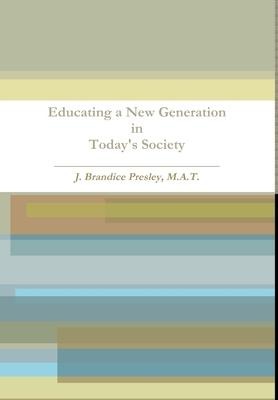 Educating a New Generation in Today's Society