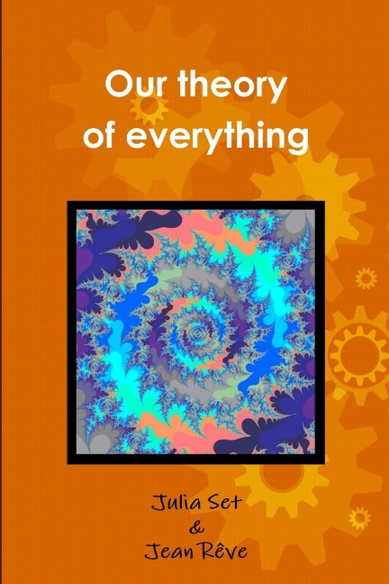 Our theory of everything