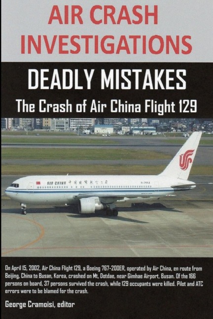 AIR CRASH INVESTIGATIONS: DEADLY MISTAKES  The Crash of Air China Flight 129