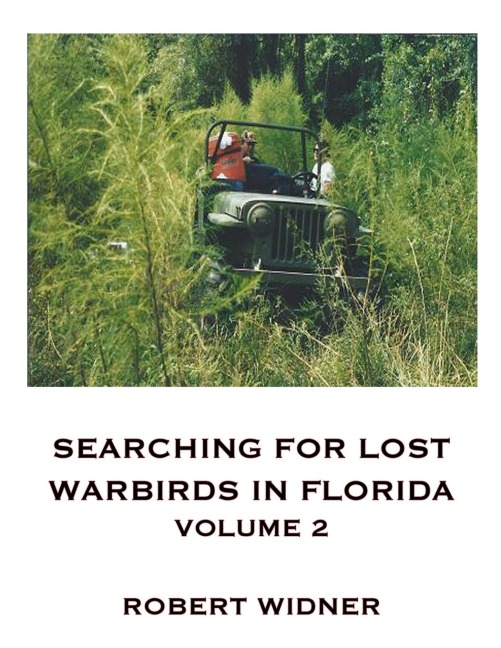 Searching for Lost Warbirds in Florida Volume 2