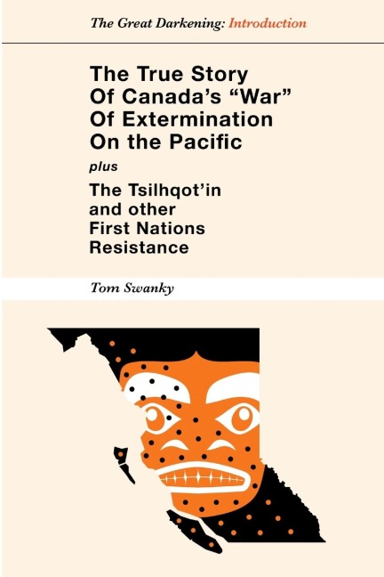 The True Story of Canadas War of Extermination on the Pacific