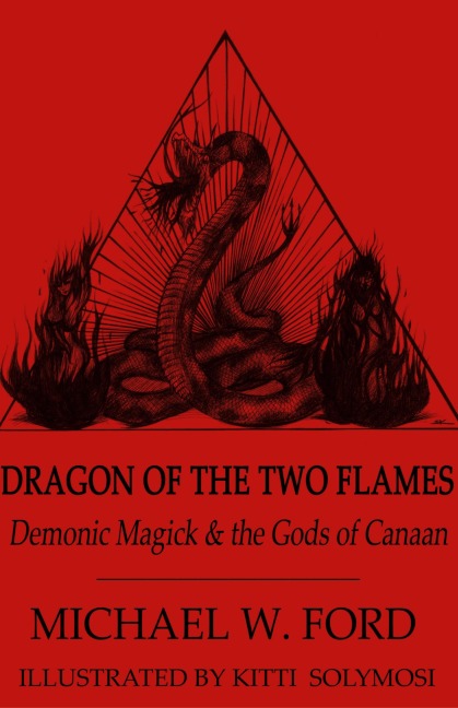 Dragon of the Two Flames - Demonic Magick & the Gods of Canaan