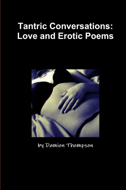 Tantric Conversations: Love and Erotic Poems
