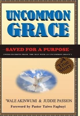 Uncommon Grace: Saved for a Purpose