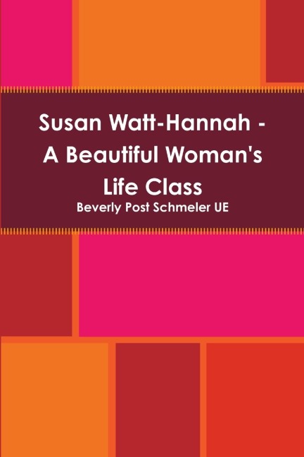 Susan Watt-Hannah - A Beautiful Womans Life Class