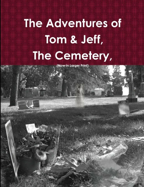 The Adventures of Tom & Jeff, The Cemetery