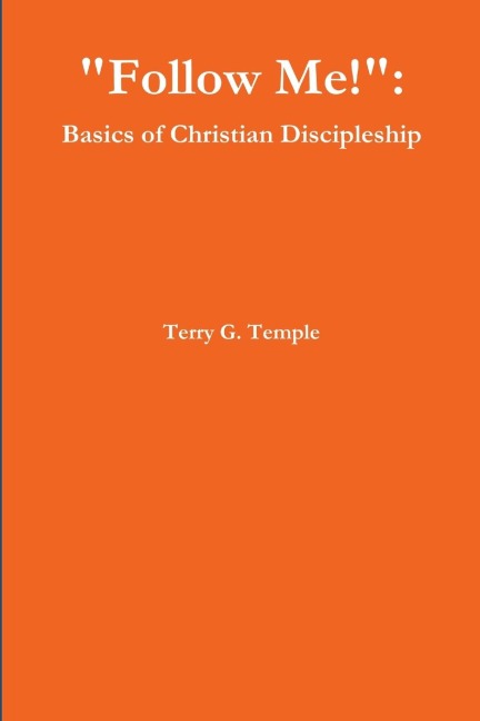 Follow Me!: Basics of Christian Discipleship