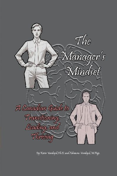 The Managers Mindset: A Canadian Guide to Transitioning, Leading and Thriving