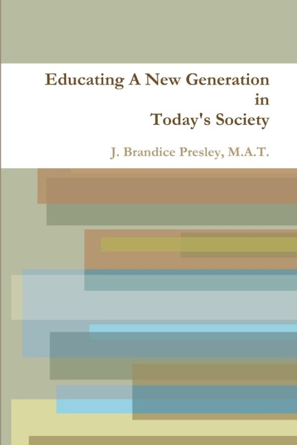 Educating A New Generation in Todays Society