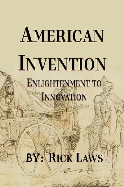 American Invention: Enlightenment to Innovation