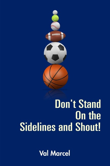 Dont Stand On the Sidelines and Shout!