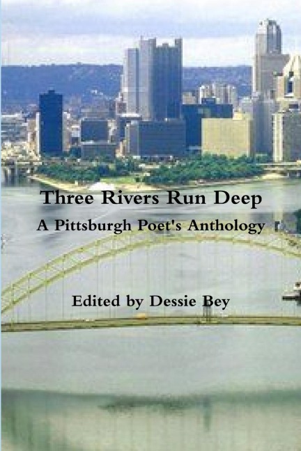 Three Rivers Run Deep A Pittsburgh Poets Anthology