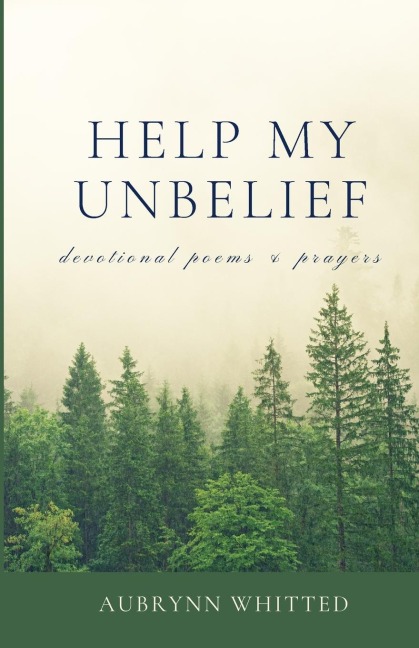 Help My Unbelief: devotional poems & prayers