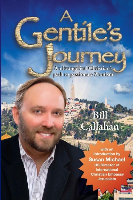 A Gentiles Journey: An Evangelical Christians path to passionate Zionism