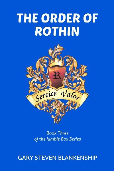 The Order of Rothin: Book Three of the Jumble Box Series