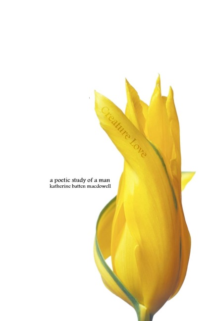 Creature Love: A Poetic Study of a Man