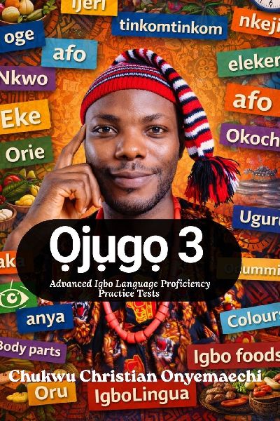 Ojugo 3: advanced Igbo language proficiency practice tests