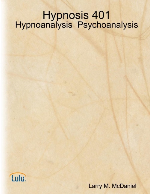 Hypnosis 401 - Hypnoanalysis - Psychoanalysis