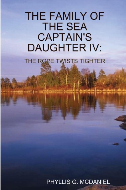 The Family of the Sea Captains Daughter IV: The Rope Twists Tighter