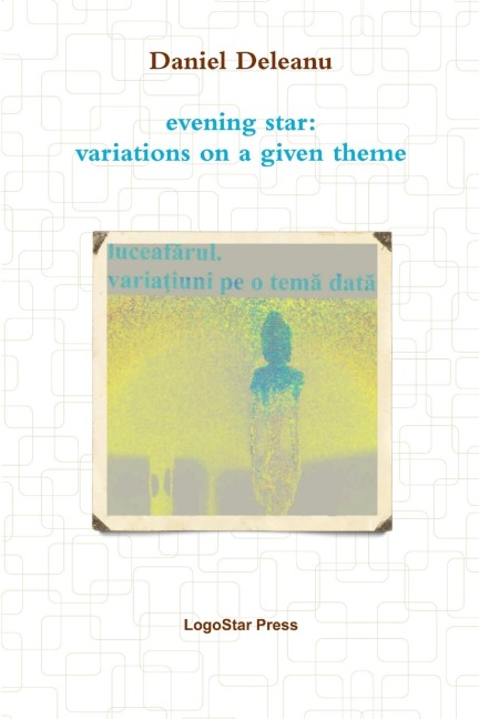 luceaf¿rul. varia¿iuni pe o tem¿ dat¿; evening star: variations on a given theme