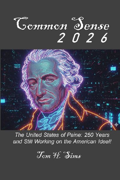 Common Sense 2026: Striving toward an American Ideal for 250 Years...and Counting!