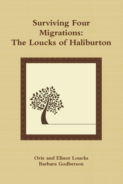 Surviving Four Migrations: The Loucks of Haliburton