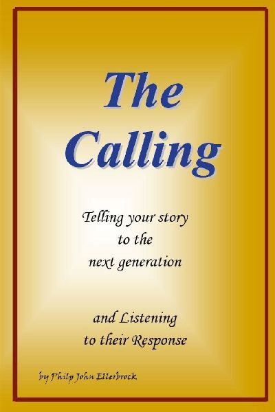 The Call: Telling your story to the next generation   and Listening to their Response