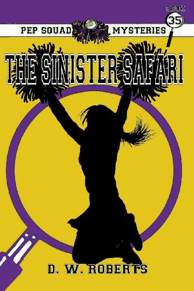 Pep Squad Mysteries Book 35: The Sinister Safari