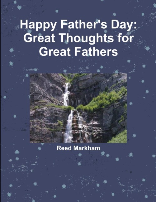 Happy Fathers Day: Great Thoughts for Great Fathers