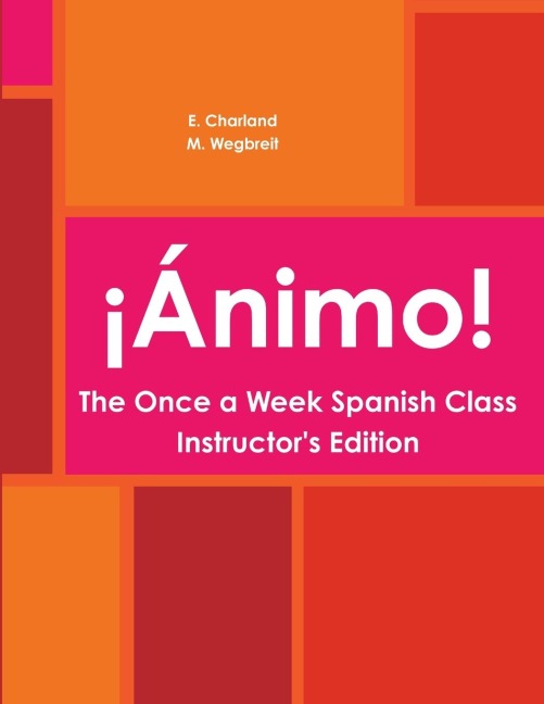 ¡Ánimo!  The Once a Week Spanish Class Instructors Edition