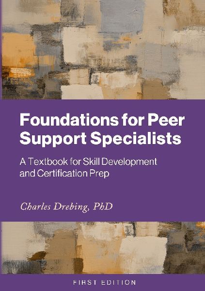 Foundations for Peer Support Specialists: A Textbook for Skill Development and Certification Prep