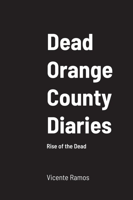 Dead Orange County Diaries: Rise of the Dead