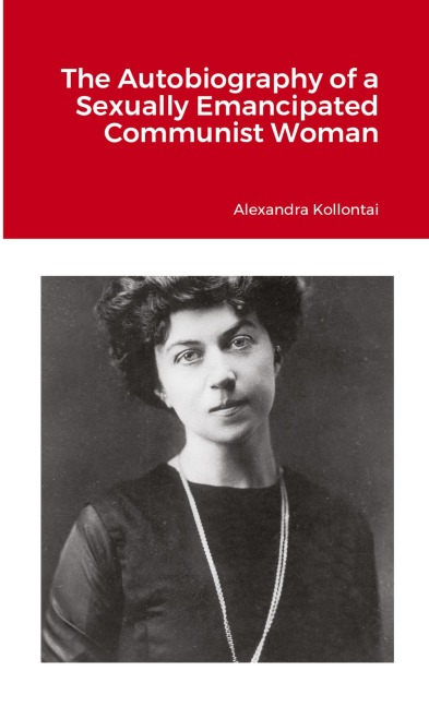 The Autobiography of a Sexually Emancipated Communist Woman
