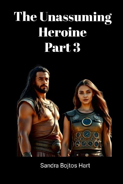 The Unassuming Heroine: Part 3