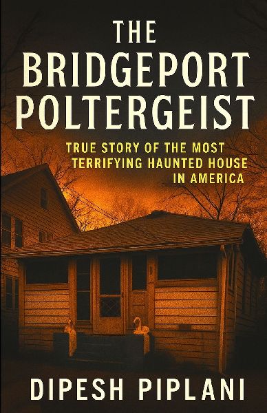 The Bridgeport Poltergeist: True Story of the Most Terrifying Haunted House in America