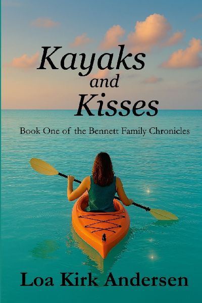 Kayaks and Kisses: Book One of the Bennett Family Chronicles