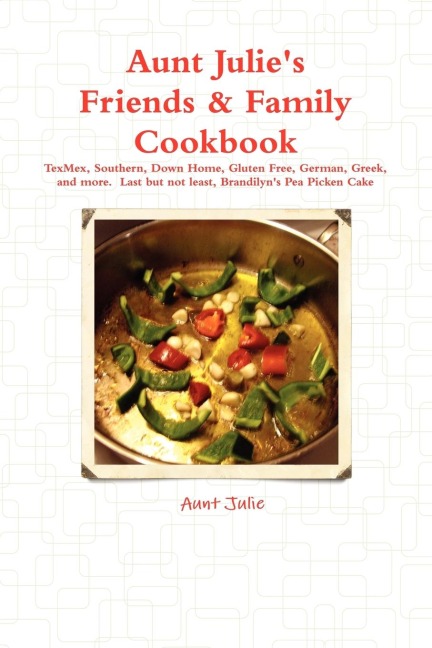 Julies Friends & Family Cookbook