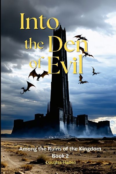 Into the Den of Evil: Among the Ruins of the Kingdom - Book 2