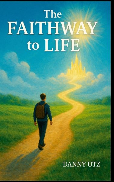 The Faithway To Life