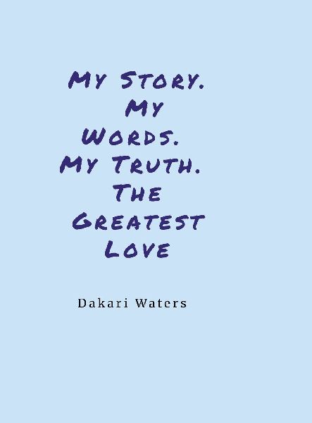My Story. My Words. My Truth.: The Greatest Love (pt 1)