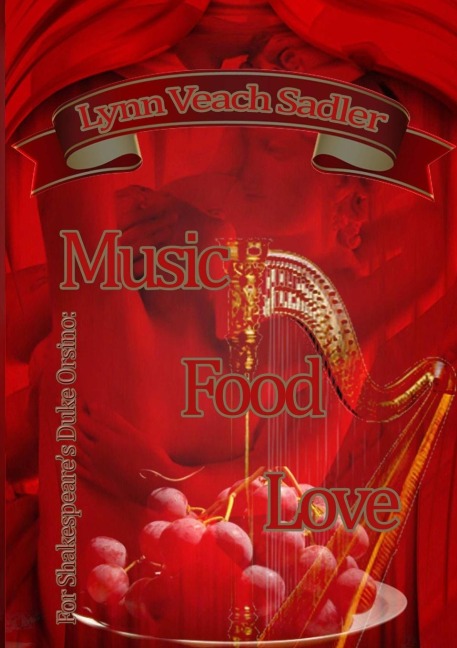 For Shakespeares Duke Orsino: Music, Food, Love