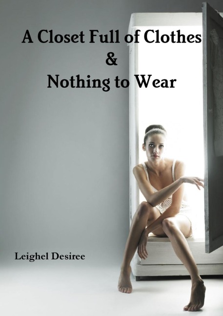 A Closet Full of Clothes & Nothing to Wear
