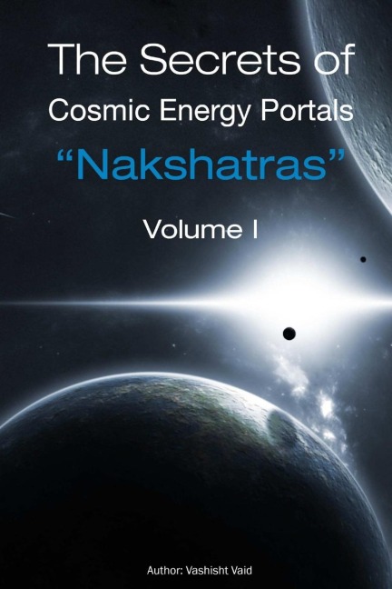 The Secrets of  Cosmic Energy Portals Nakshatras