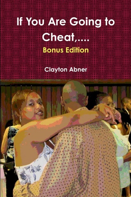 If You Are Going to Cheat,....