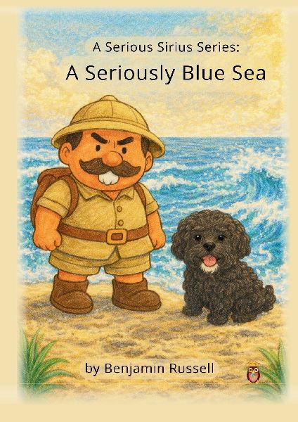 Serious Sirius and the Seriously Blue Sea: A Serious Sirius Series