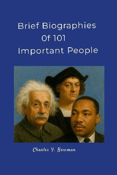 Brief Biographies of 101 Important People