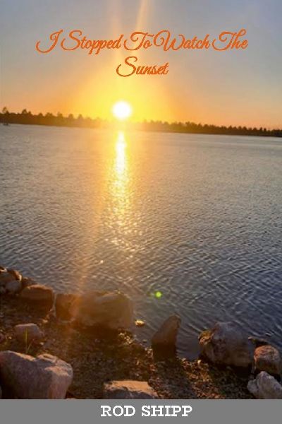I Stopped To Watch the Sunset