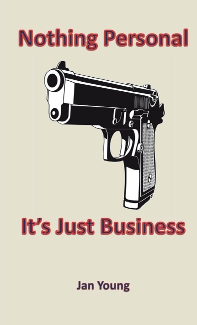 Nothing Personal... Its Just Business